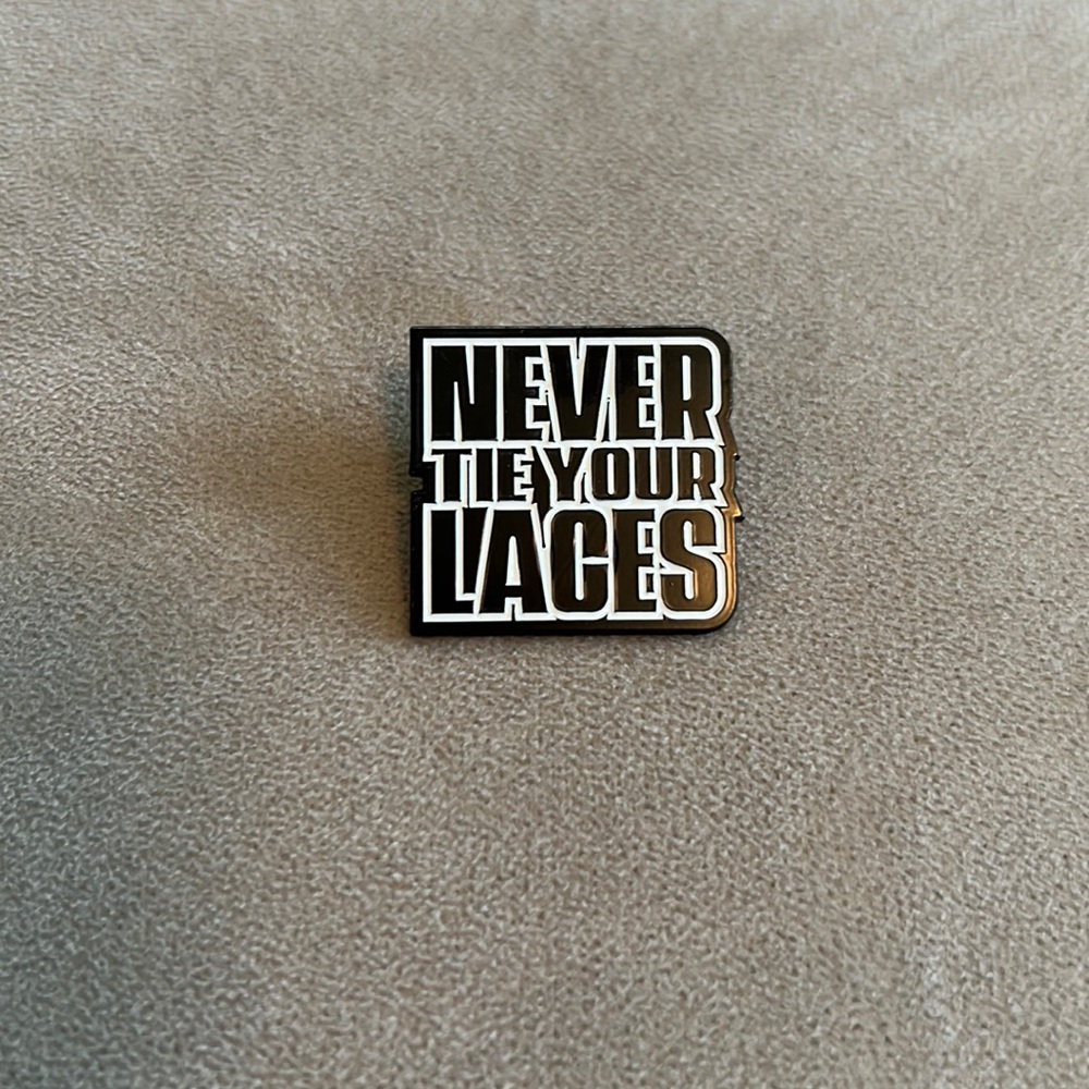 “Never Tie Your Laces” 2023’ Pin Collection!